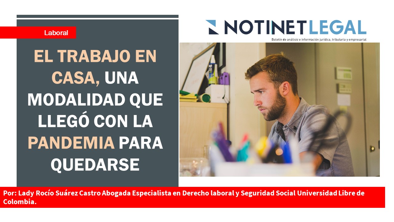 El trabajo en casa, una modalidad laboral que llegó con la pandemia para quedarse.