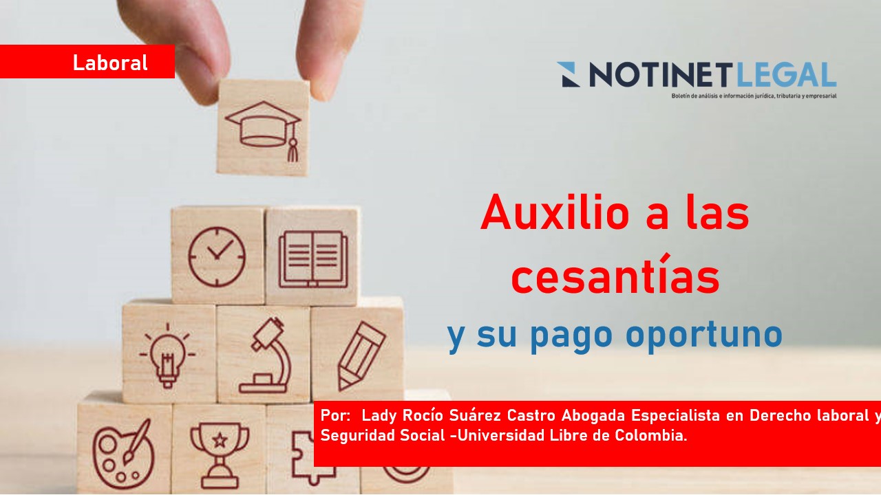 Auxilio a las cesantías y su pago oportuno. Auxilio a las cesantías y su pago oportuno.