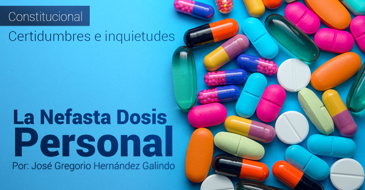 Certidumbres e inquietudes: La Nefasta Dosis Personal