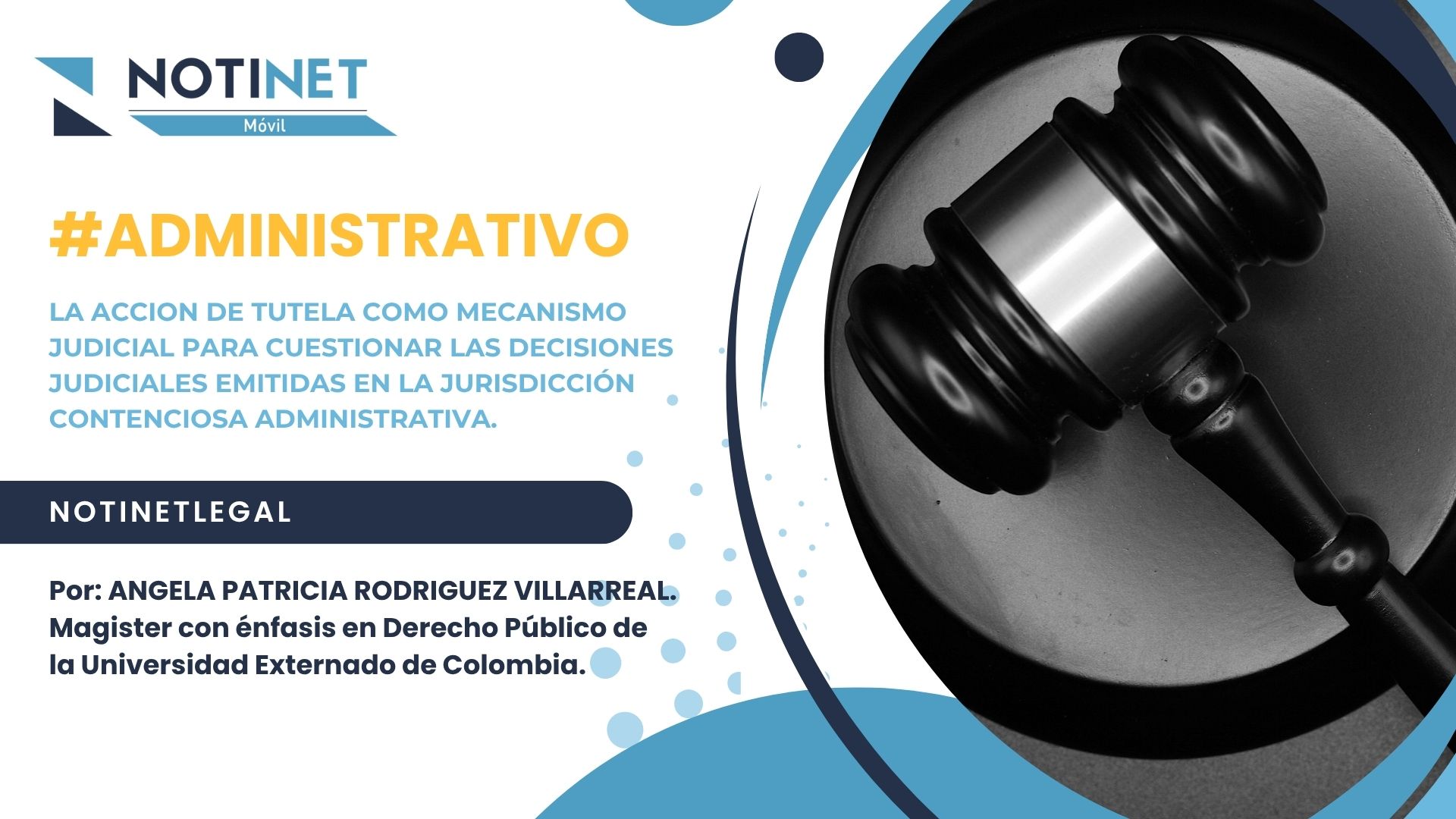 LA ACCION DE TUTELA COMO MECANISMO JUDICIAL PARA CUESTIONAR LAS DECISIONES JUDICIALES EMITIDAS EN LA JURISDICCION CONTENCIOSA ADMINISTRATIVA.
