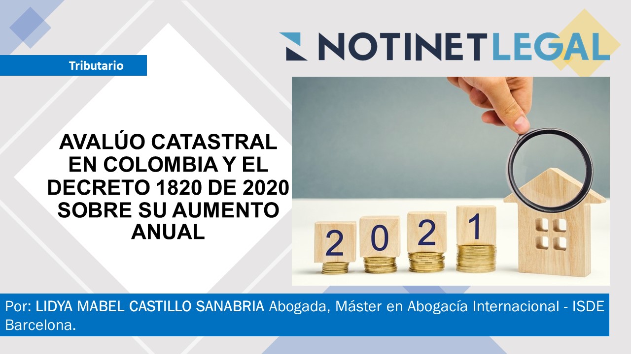 AVALÚO CATASTRAL EN COLOMBIA Y EL DECRETO 1820 DE 2020 SOBRE SU AUMENTO ANUAL
