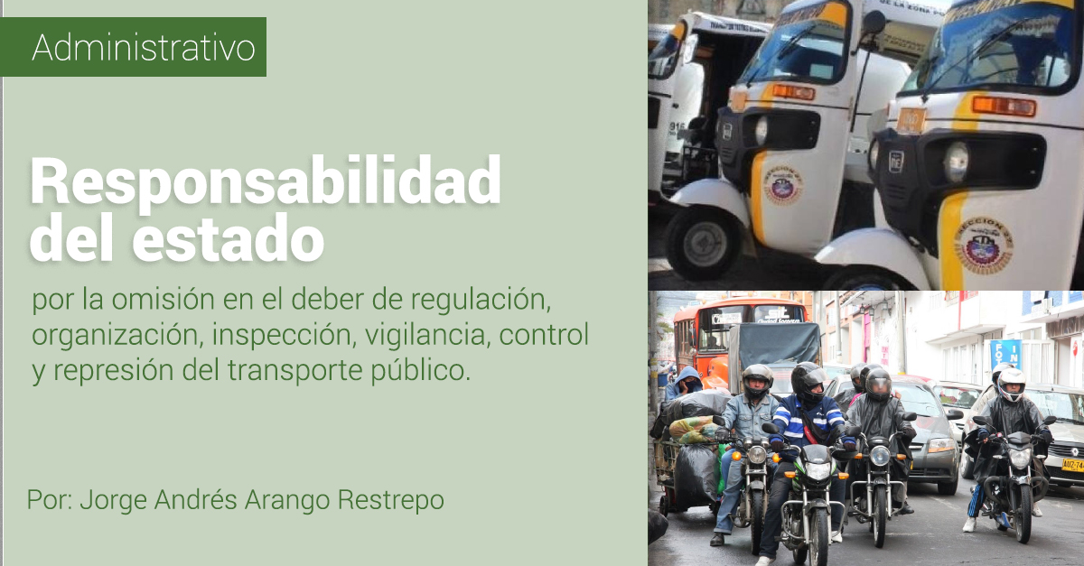 Responsabilidad del estado por la omisión en el deber de regulación, organización, inspección, vigilancia, control y represión del transporte público.