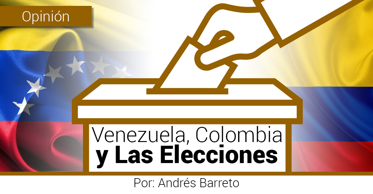 VENEZUELA, COLOMBIA Y LAS ELECCIONES