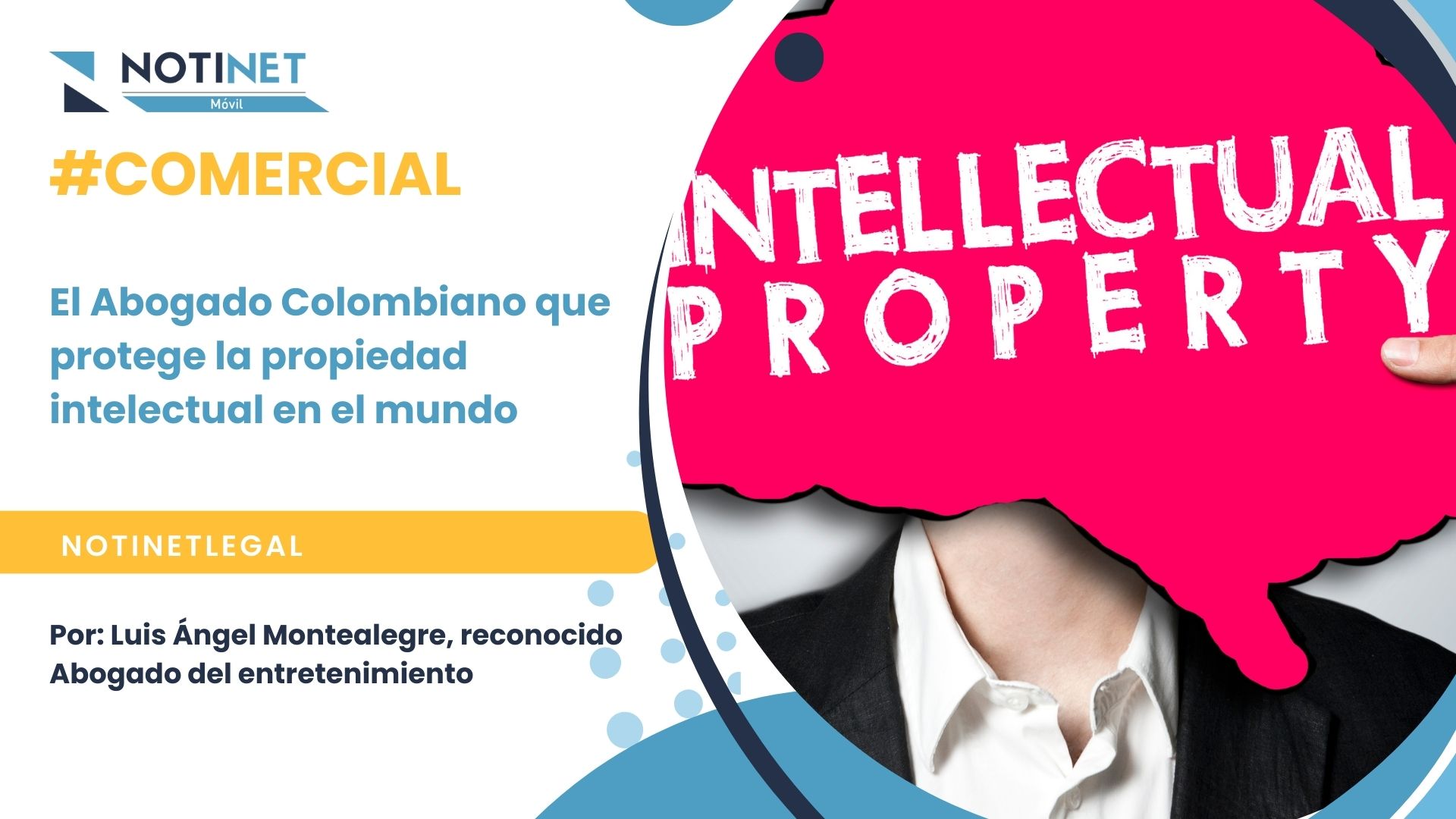 EL ABOGADO COLOMBIANO QUE PROTEGE LA PROPIEDAD INTELECTUAL EN EL MUNDO
