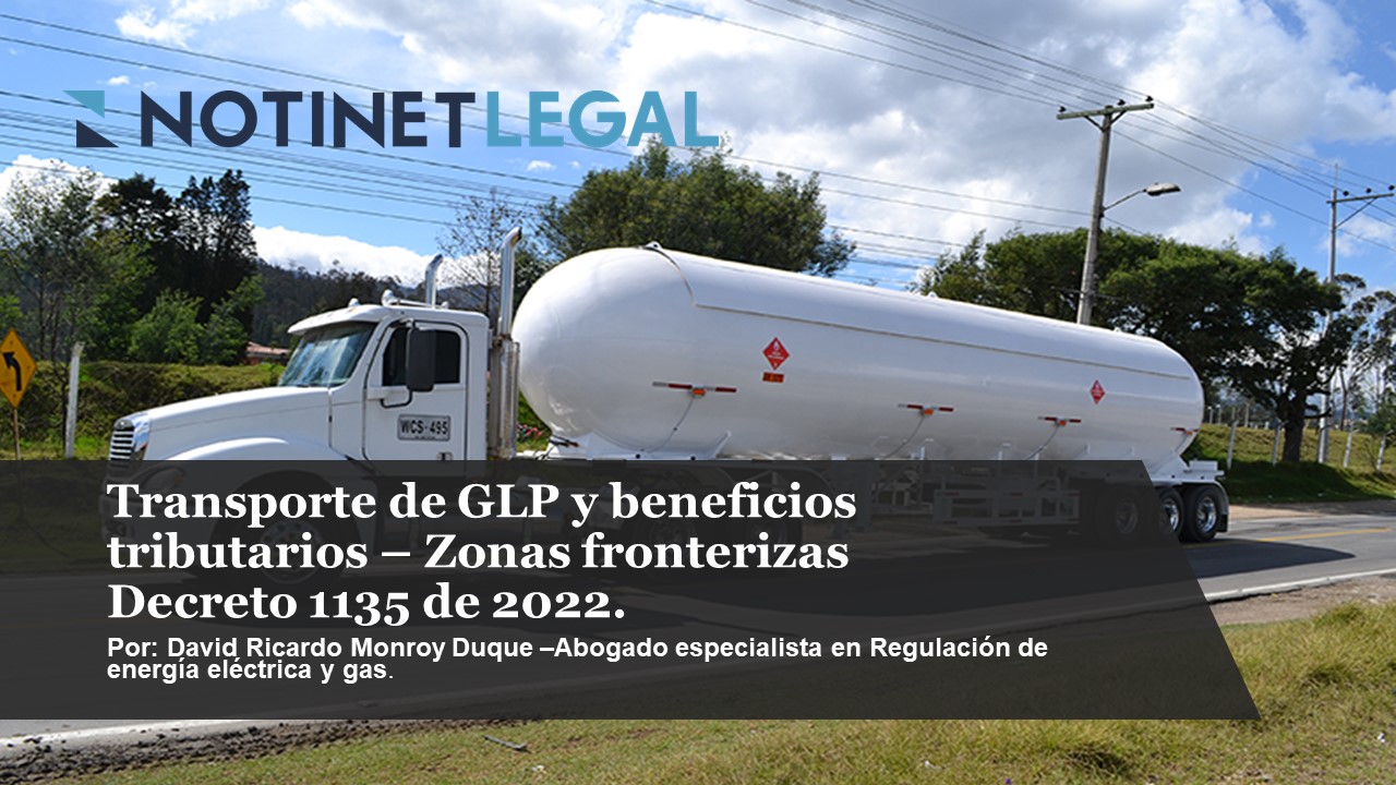 Transporte de GLP y beneficios tributarios – Zonas fronterizas  Decreto 1135 de 2022