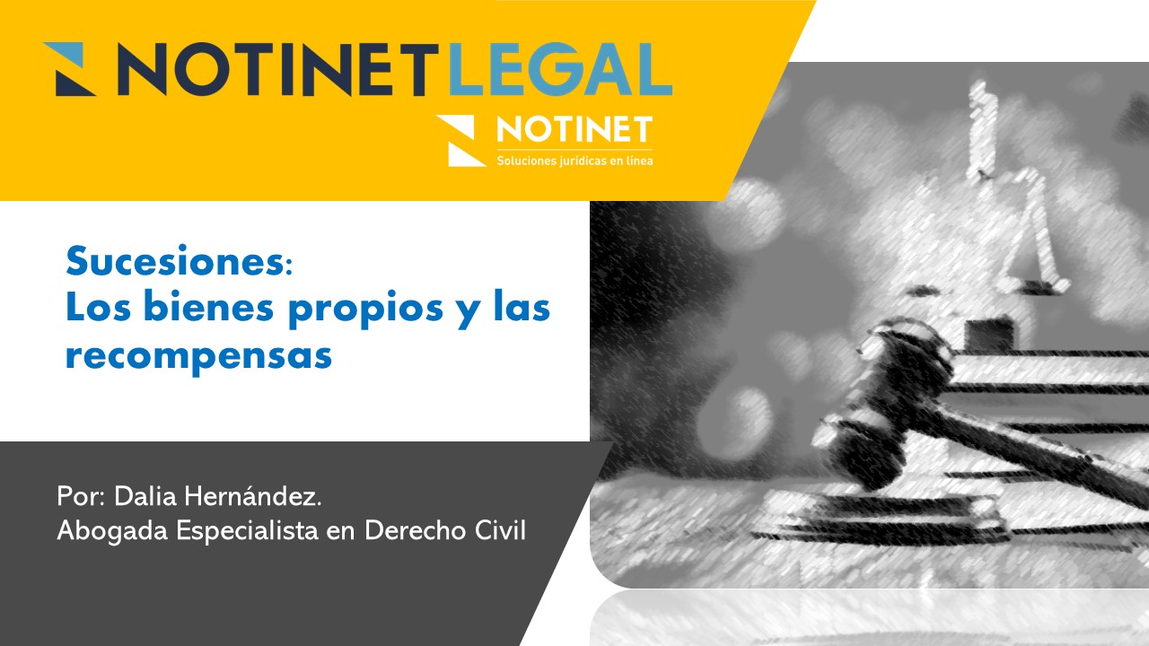 Sucesiones: Los bienes propios y las recompensas