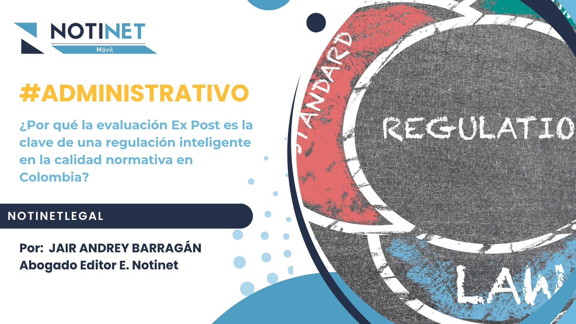 ¿Por qué la evaluación Ex Post es la clave de una regulación inteligente en la calidad normativa en Colombia?