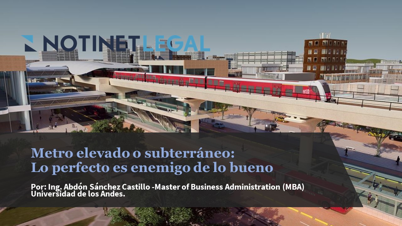 METRO ELEVADO O SUBTERRÁNEO: Lo perfecto es enemigo de lo bueno.