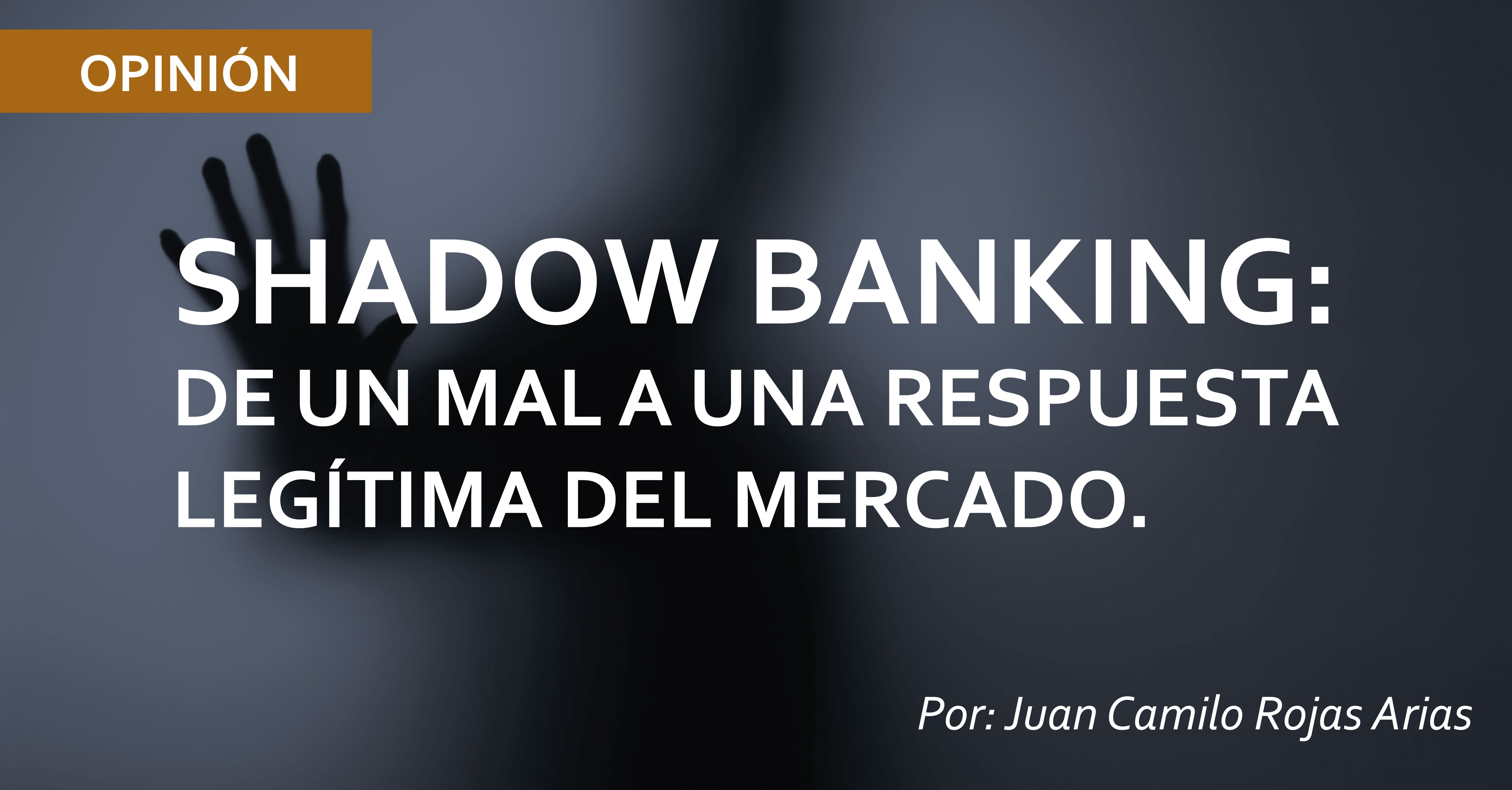 SHADOW BANKING: DE UN MAL A UNA RESPUESTA LEG
