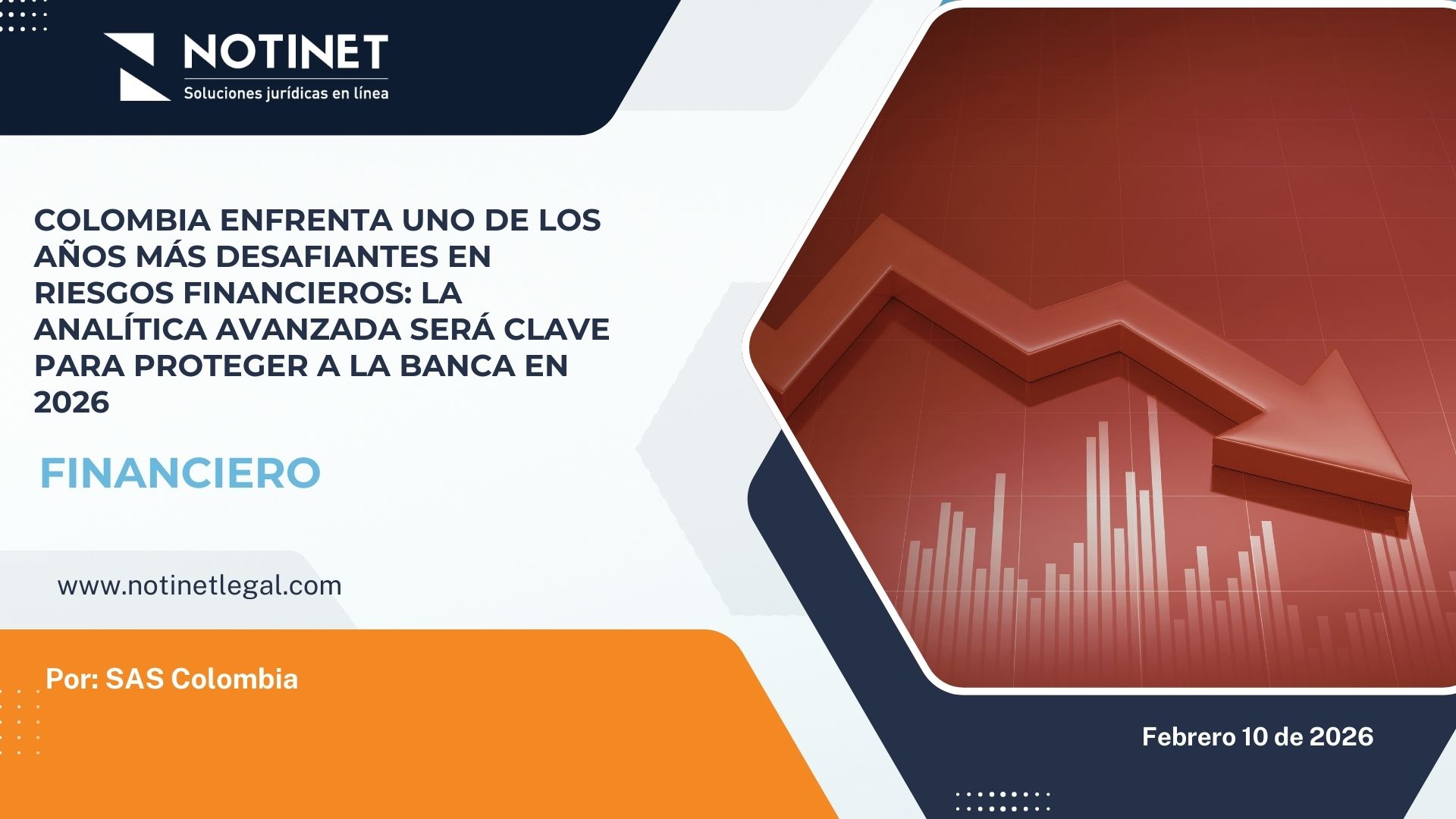 Colombia enfrenta uno de los años más desafiantes en riesgos financieros: la analítica avanzada será clave para proteger a la banca en 2026