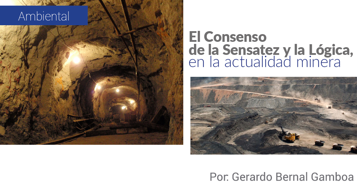 EL CONSENSO DE LA SENSATEZ Y LA LÓGICA, EN LA ACTUALIDAD MINERA