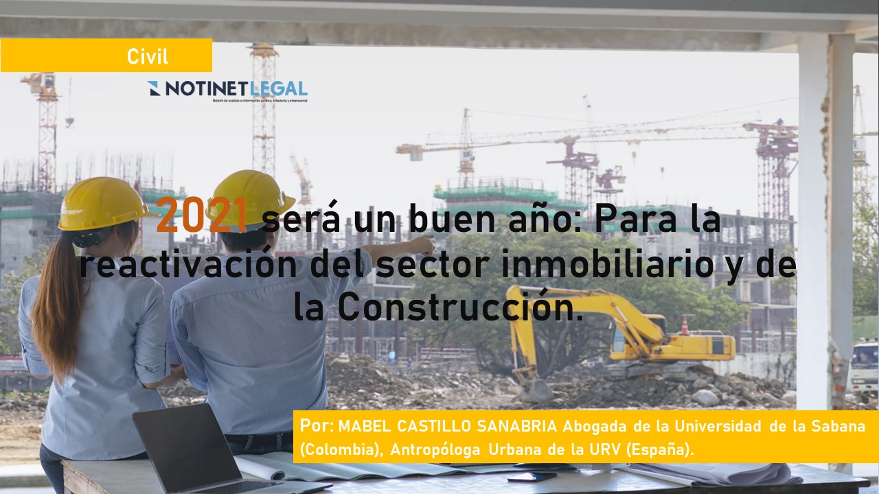 2021 será un buen año: Para la reactivación del sector inmobiliario y de la Construcción