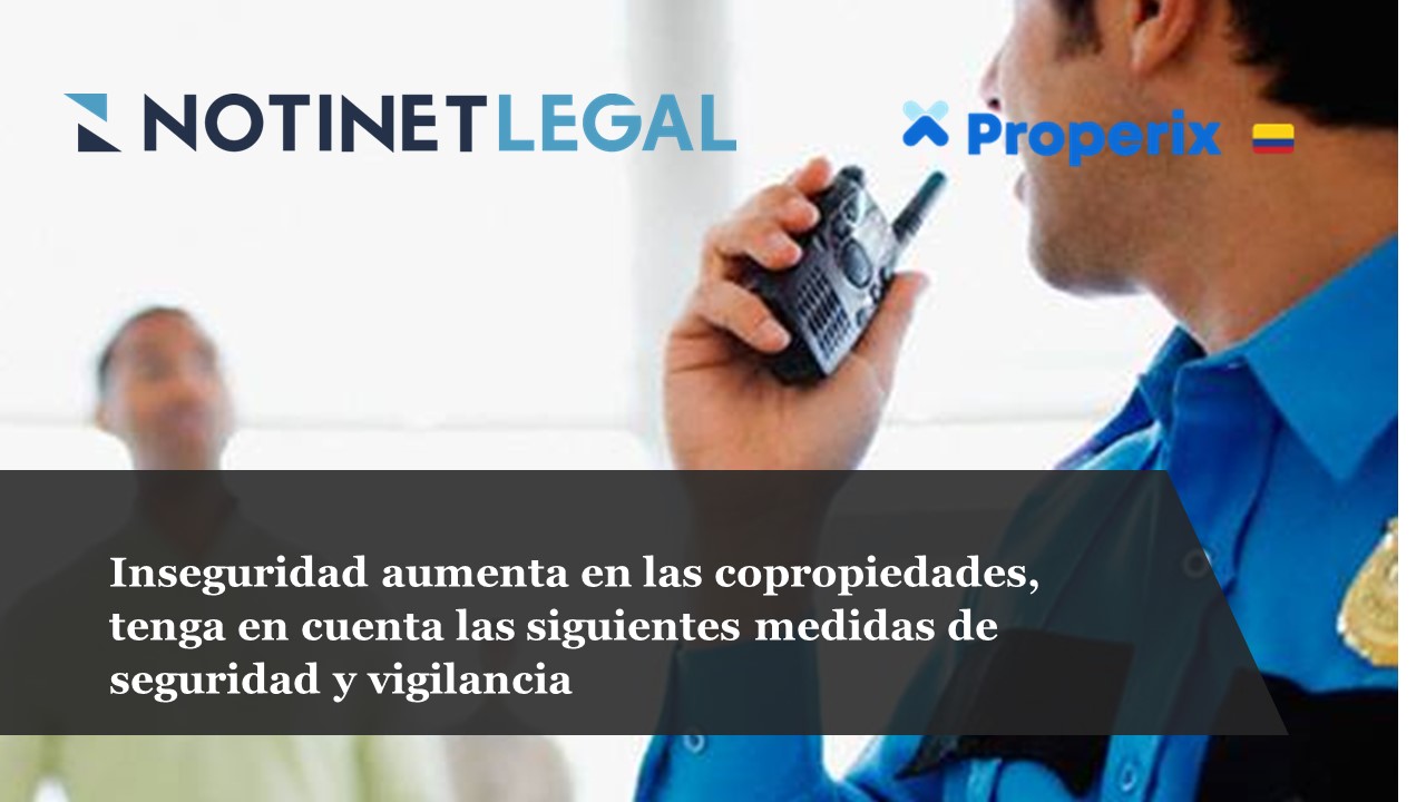 Inseguridad aumenta en las copropiedades, tenga en cuenta las siguientes medidas de seguridad y vigilancia