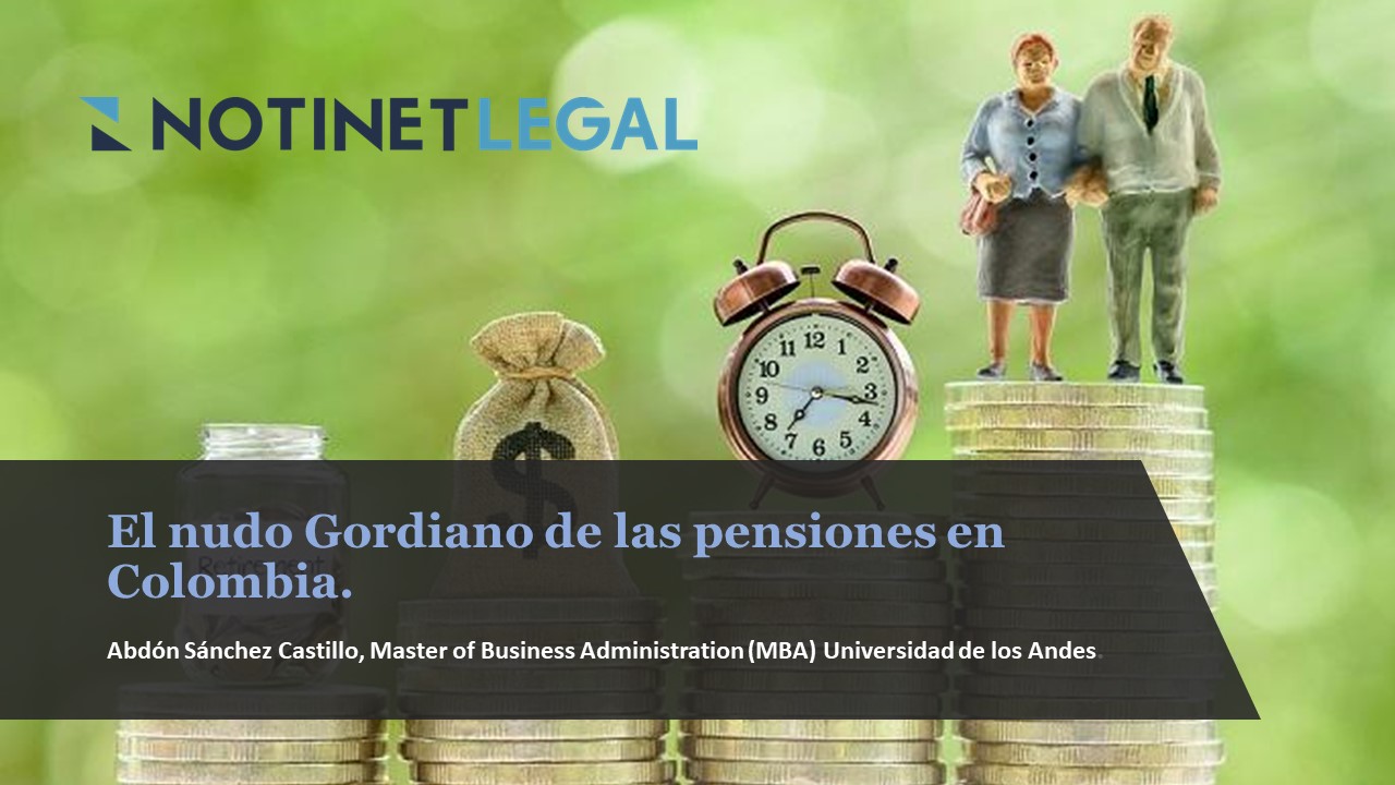El nudo Gordiano de las pensiones en Colombia.