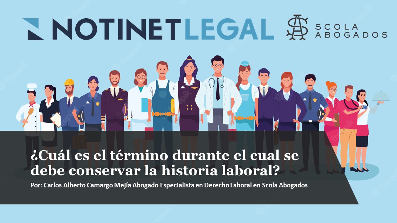 ¿Cuál es el término durante el cual se debe conservar la historia laboral?: Una discusión que parece zanjada
